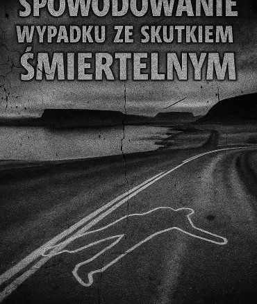 Spowodowanie wypadku ze skutkiem smiertelnym 