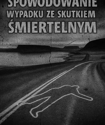 Spowodowanie wypadku ze skutkiem smiertelnym 